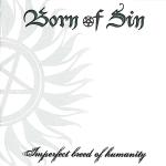 Cover von Born Of Sin - Imperfect Breed Of Humanity Born Of Sin - Imperfect Breed Of Humanity