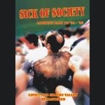 Sick Of Society - Looking Back To '94 - '96