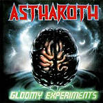 Astharoth - Gloomy Experiments (Re-Release)