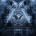 Cover von The Atlas Moth - A Glorified Piece Of Blue Sky The Atlas Moth - A Glorified Piece Of Blue Sky