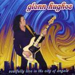 Cover von Glenn Hughes - Soulfully Live In The City Of Angels Glenn Hughes - Soulfully Live In The City Of Angels