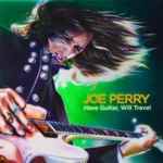 Cover von Joe Perry - Have Guitar, Will Travel Joe Perry - Have Guitar, Will Travel
