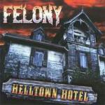 Felony (USA) - Helltown Hotel