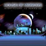 Cover von House Of Mirrors - Nightflight To Paradise House Of Mirrors - Nightflight To Paradise