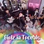 Girlz In Trouble - Girlz In Trouble