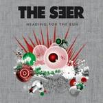 The Seer - Heading For The Sun