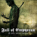 Fall Of Empyrean - A Life Spent Dying