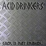 Acid Drinkers - Rock Is Not Enough, Give Me The Metal (Re-Release)