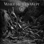 While Heaven Wept - Lovesongs Of The Forsaken (LP)