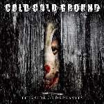 Cold Cold Ground - This Side Of Depravity