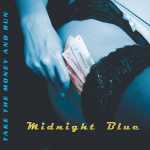Midnight Blue - Take The Money And Run (Re-Release)