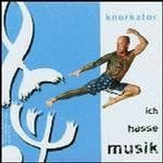 Cover von Knorkator - Ich Hasse Musik Knorkator - Ich Hasse Musik