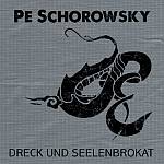 Cover von Pe Schorowsky - Dreck Und Seelenbrokat Pe Schorowsky - Dreck Und Seelenbrokat