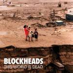 Cover von Blockheads - This World Is Dead Blockheads - This World Is Dead