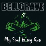 Cover von Bellgrave - My Soul Is My Gun Bellgrave - My Soul Is My Gun