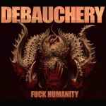 Cover von Debauchery - F**k Humanity Debauchery - F**k Humanity